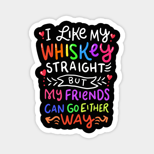 LGBTQ - I Like My Whiskey Straight Magnet by Shiva121