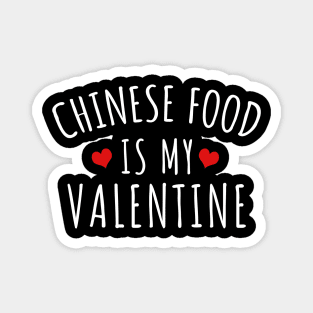 Chinese Food Is My Valentine Magnet