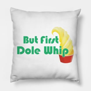 But First Dole Whip Pillow