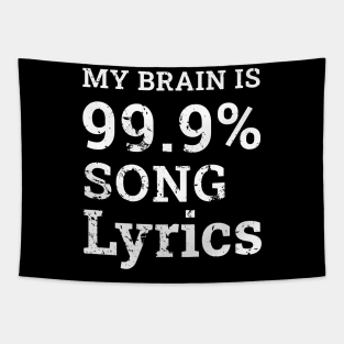 Music Lover Gifts - My Brain is 99% Song Lyrics Funny & Cool Distress Style Tapestry