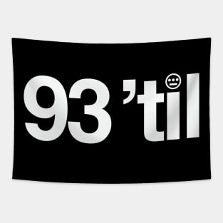 93 'til Tapestry