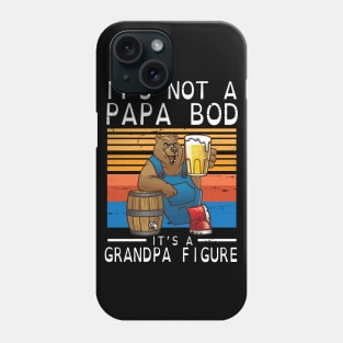 Drinking Beer It's Not A Papa Bod It's A Grandpa Figure Happy Father Day Papa Drinker Vintage Retro Phone Case