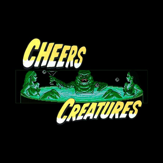 Cheers Creatures by Uwantmytees