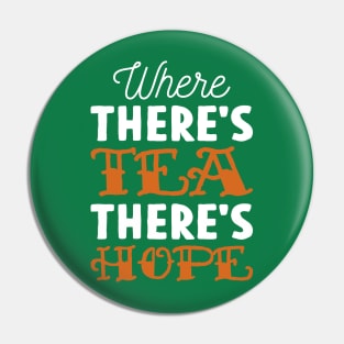 Where there's tea there's hope Pin