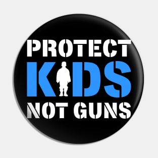 Protect Kids Not Guns Pin