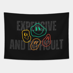 Expensive And Difficult -Funny shirt Tapestry