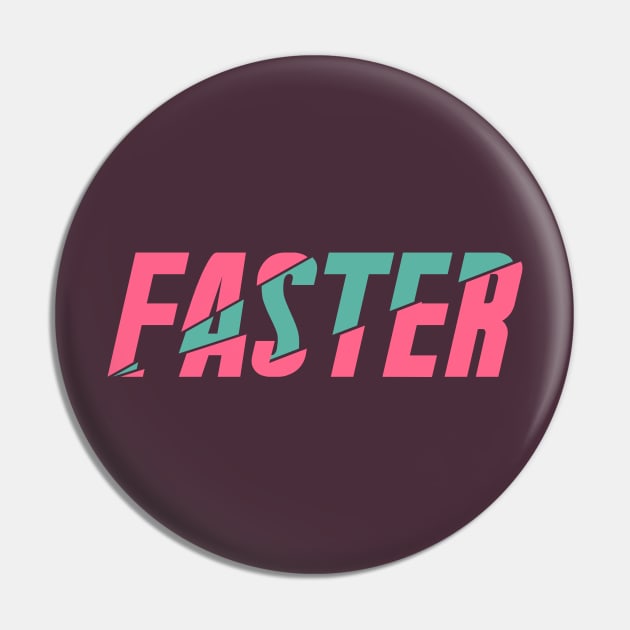 FASTER Pin by azified