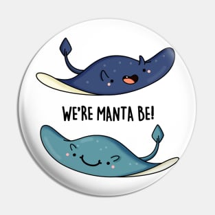 We're Manta Be Funny Animal Pun Pin