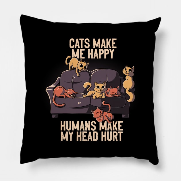 Cats Make Me Happy Funny Cute Gift Pillow by eduely