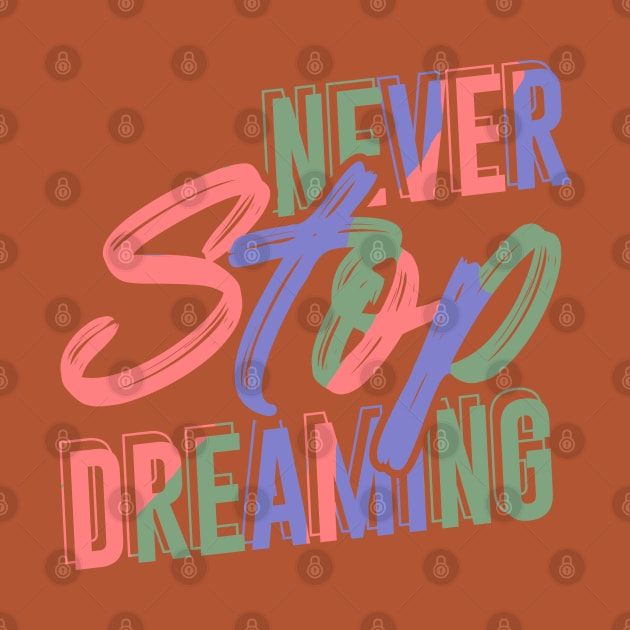 Never Stop Dreaming by KZK101