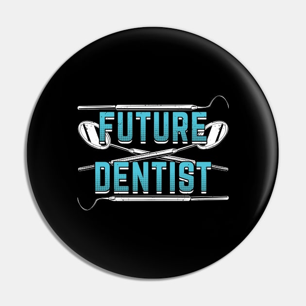 Future Dentist Dental School Student Gift Pin by Dolde08