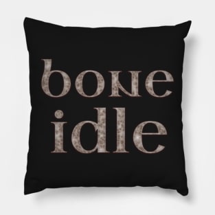 Bone Idle - Bone Letters Pillow