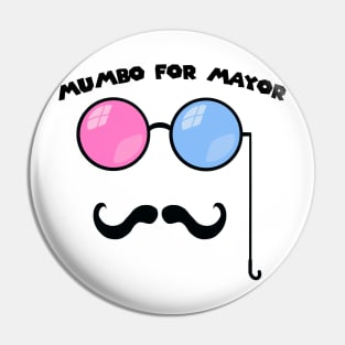 Mumbo For Mayor Pin