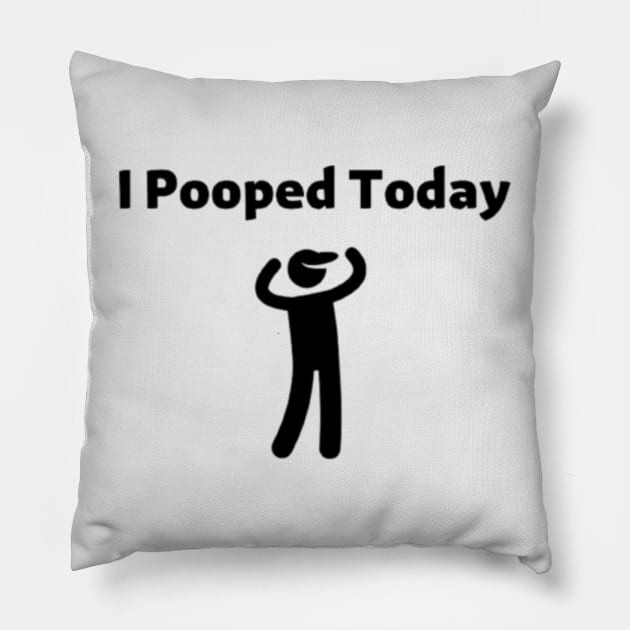 I Pooped Today Pillow by horse face