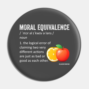 Moral Equivalence Fallacy Pin