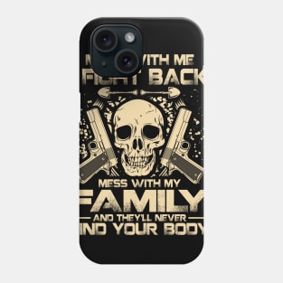 Don't Mess With My Family - 2nd Amendment Phone Case