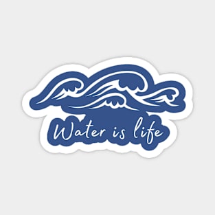 Water is Life design Magnet