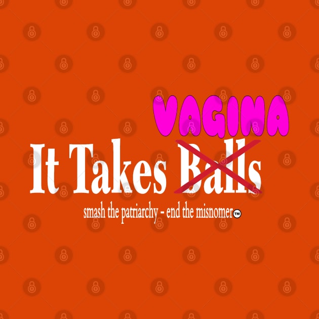 It Takes No Balls But Rather VAG Up - Back by SubversiveWare