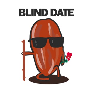 Blind Date - Puns, Funny - D3 Designs T-Shirt