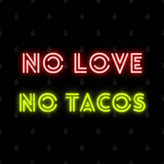 No Love, No Tacos by stephanieduck