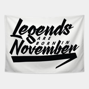 Legends are born in November Tapestry
