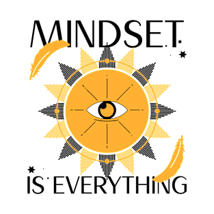 Mindset Is Everything Design T-Shirt