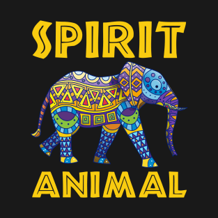 Elephants Are My Spirit Animal - Tribal Colorful Animal T-Shirt