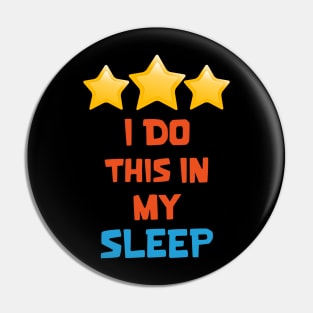 I do this in my sleep Pin