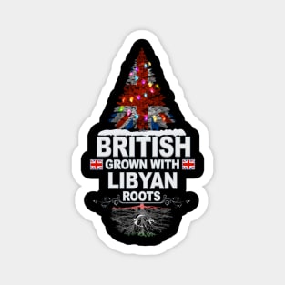 British Grown With Libyan Roots - Gift for Libyan With Roots From Libya Magnet