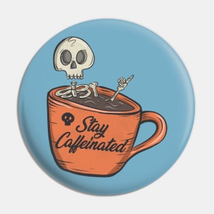 Stay caffeinated Pin