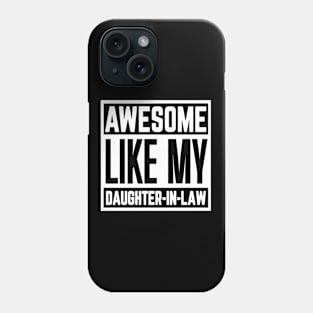 Awesome Like My Daughter Funny Fathers Mother Day Phone Case