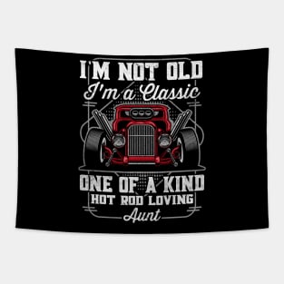 I'm Not Old I'm a Classic Hot Rod Loving Aunt Tapestry