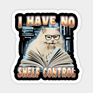 I Have No Shelf Control - Librarian, Book Reader Magnet