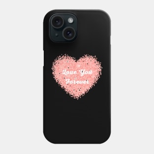 Valentines Day: Love You Forever Heart Phone Case