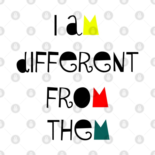 I am different from them by sarahnash