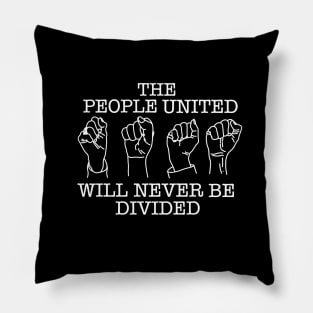 THE PEOPLE UNITED WILL NEVER BE DIVIDED (Ghost Version) Pillow