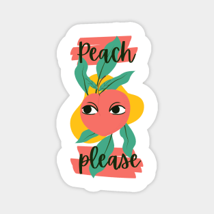 Peach Please - Bitch Please - Funny Fruit Sissy Puns Magnet