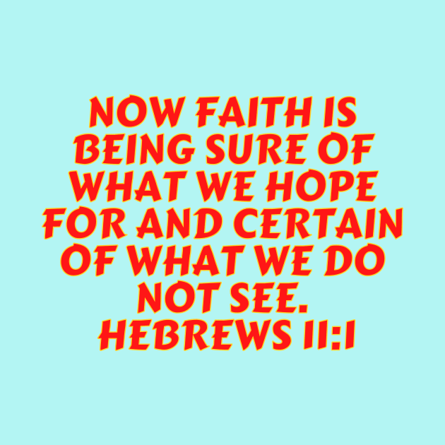 Bible Verse Hebrews 11:1 by Prayingwarrior