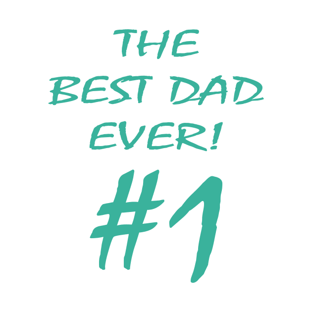 The Best Dad Ever Number One by JevLavigne