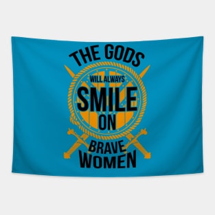 The gods will always smile on brave women (yellow) Tapestry