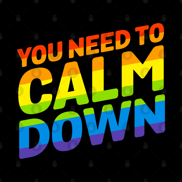 You Need To Calm Down by jasebro