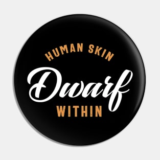 Human Skin Dwarf Within RPG Addict Pin