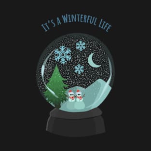 It's a Winterful life snow globe T-Shirt