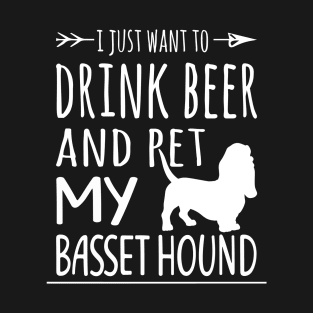 Drink Beer & Pet My Basset Hound T-Shirt