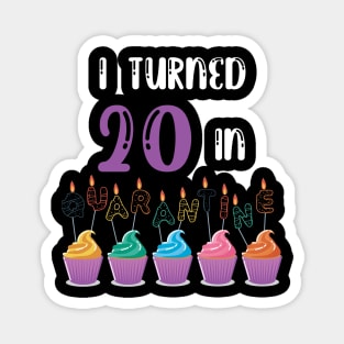 I Turned 20 In Quarantine funny idea birthday t-shirt Magnet