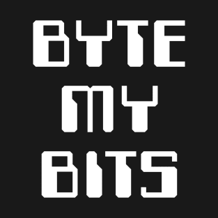 Byte My Bits T-Shirt