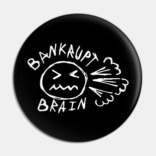 Dark and Gritty Bankrupt Brain with Face Pin