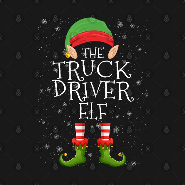 Truck Driver Elf Family Matching Christmas Group Funny Pajama Xmas by heart teeshirt