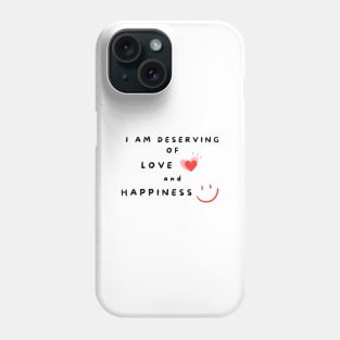 Affirmation word - I am deserving Phone Case