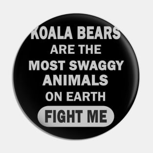 Koala Bears Funny Saying Girls Boys Pin